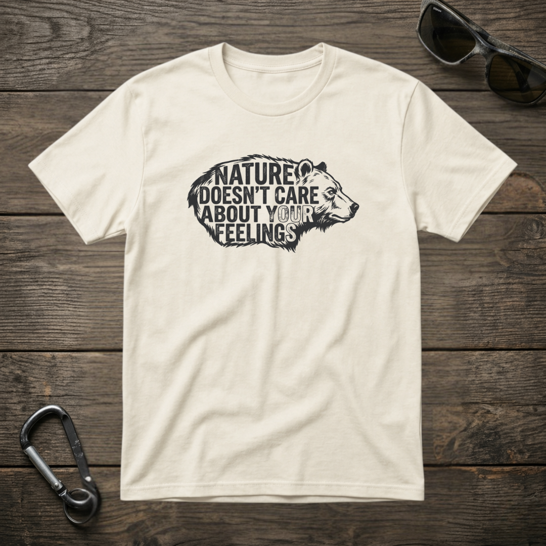 Nature Doesn’t Care T-shirt