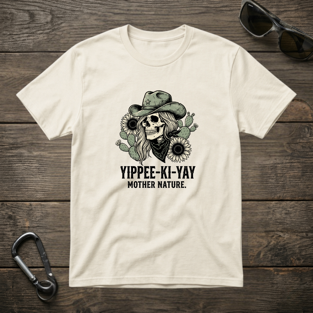Yippee-Ki-Yay Mother Nature T-shirt