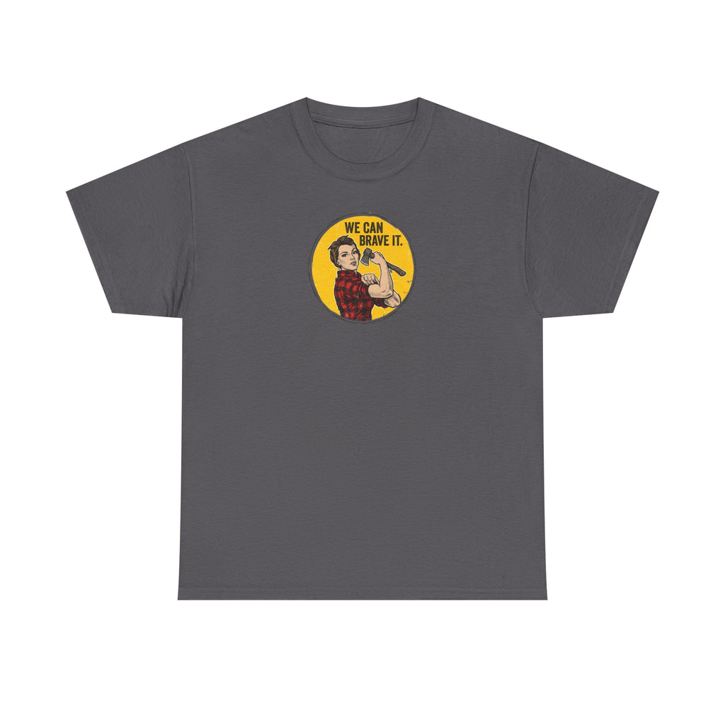 We Can Brave It T-Shirt