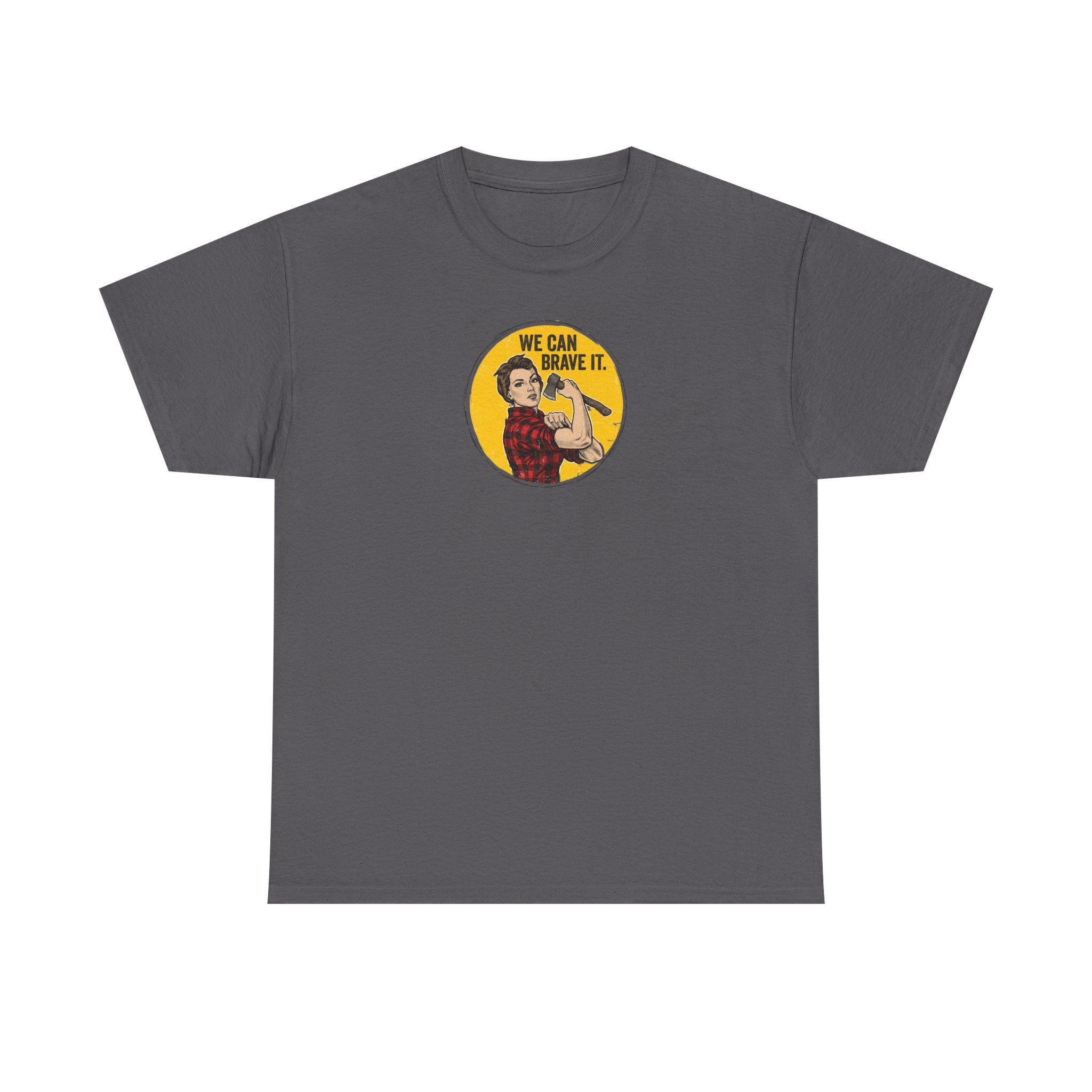We Can Brave It T-Shirt