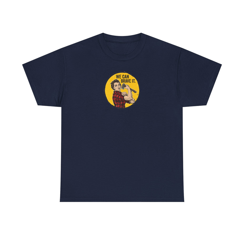 We Can Brave It T-Shirt
