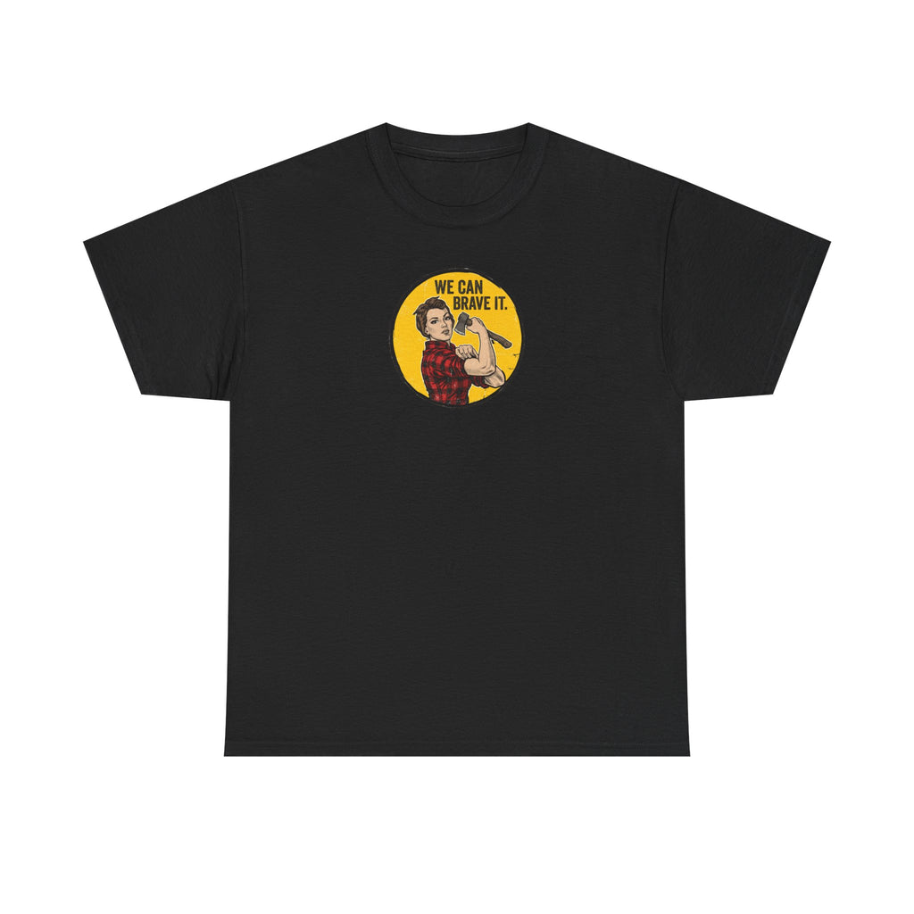 We Can Brave It T-Shirt
