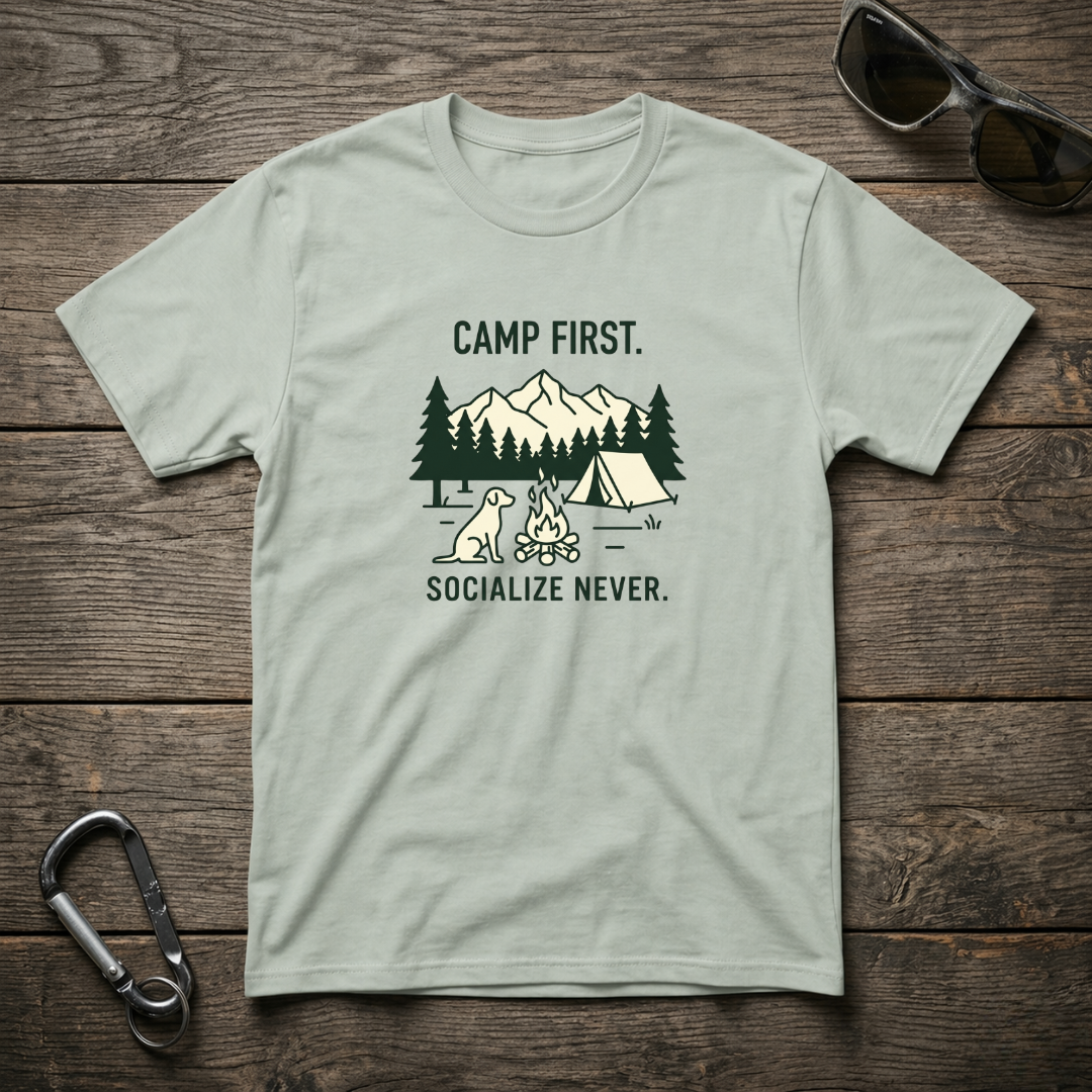 Camp First, Socialize Never T-Shirt