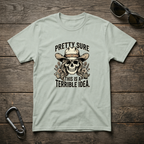 Pretty Sure T-shirt