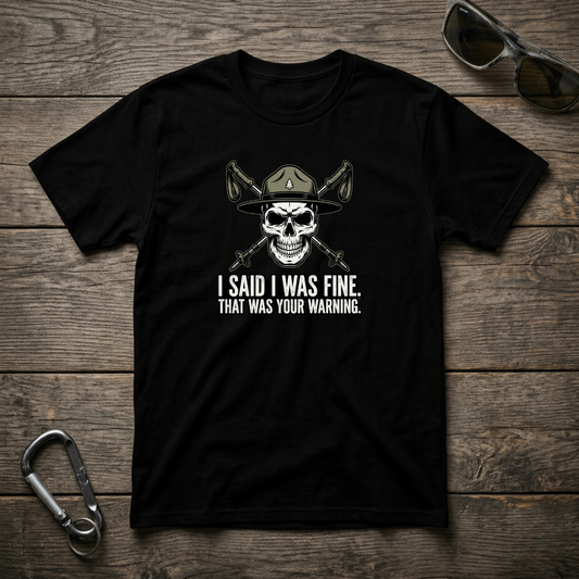I Said I Was Fine T-shirt
