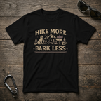Hike More, Bark Less T-Shirt