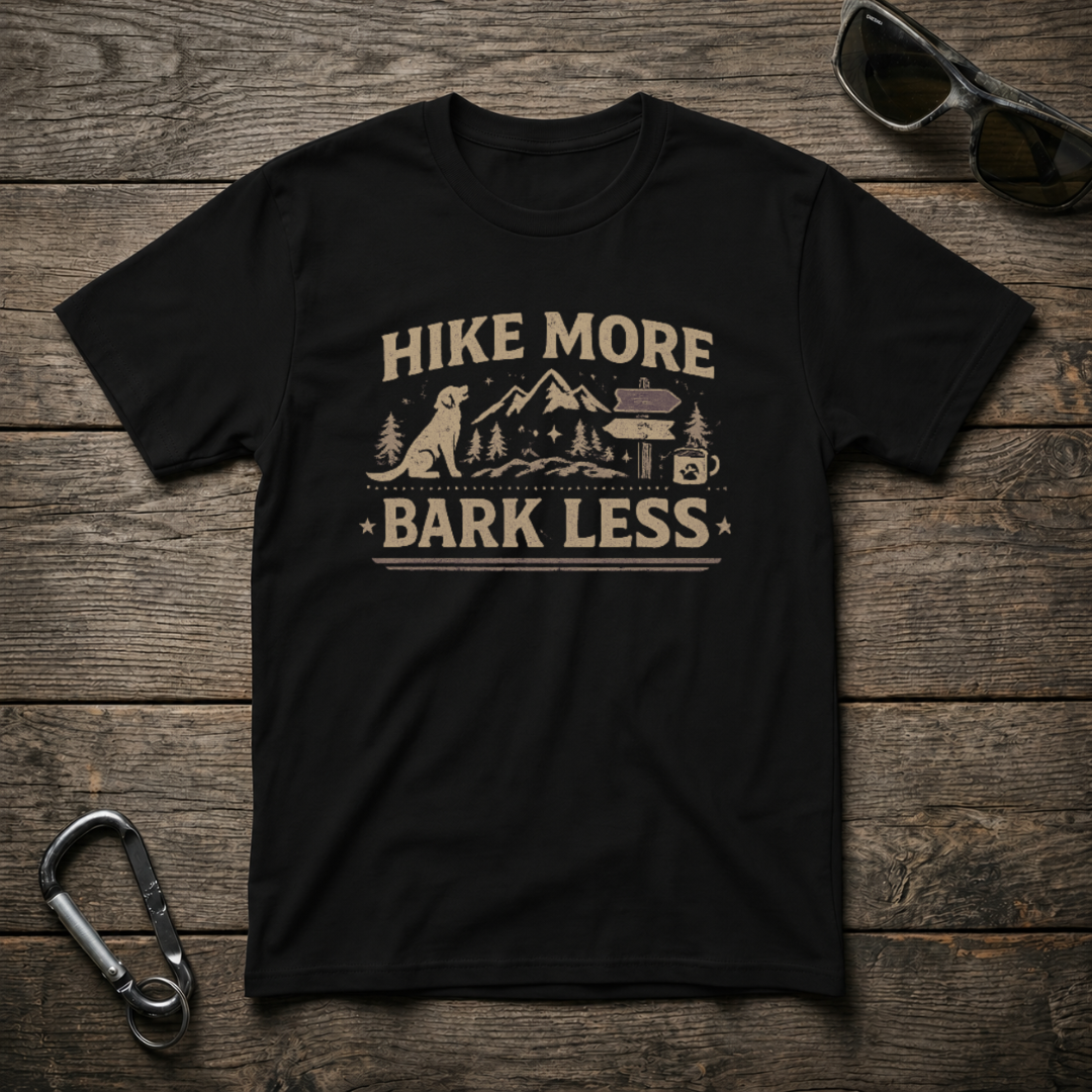 Hike More, Bark Less T-Shirt