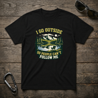 I Go Outside T-Shirt