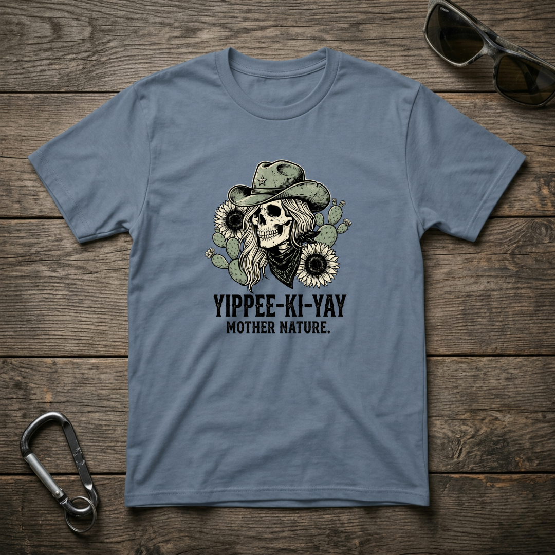 Yippee-Ki-Yay Mother Nature T-shirt
