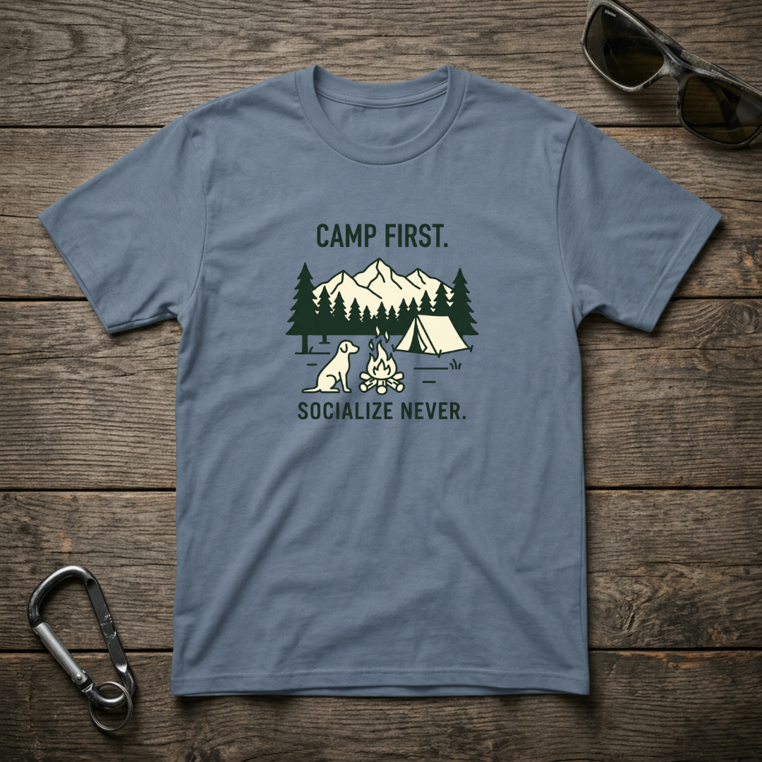 Camp First, Socialize Never T-Shirt