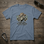 Come Out To The Woods T-shirt