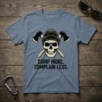 Camp More, Complain Less T-shirt