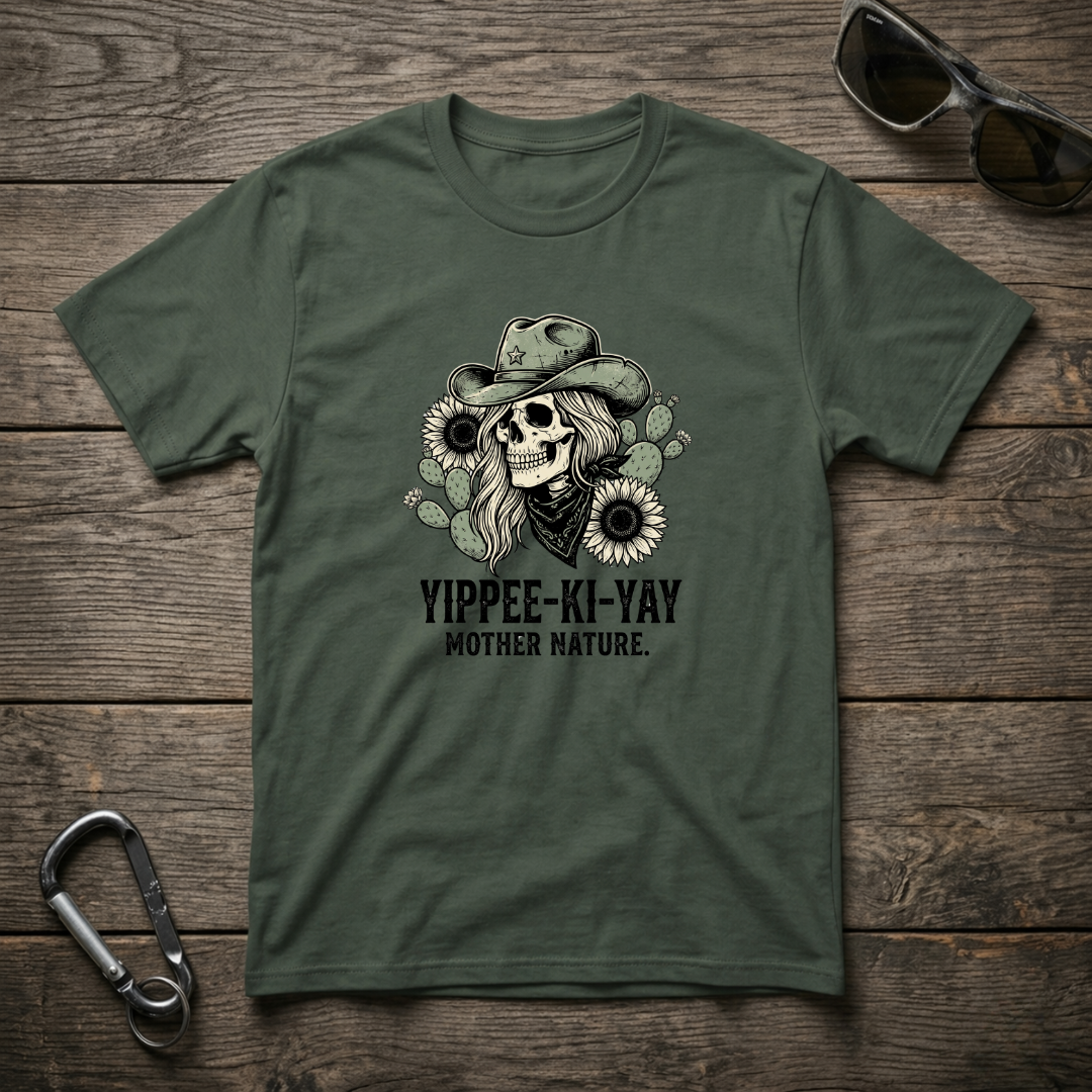 Yippee-Ki-Yay Mother Nature T-shirt