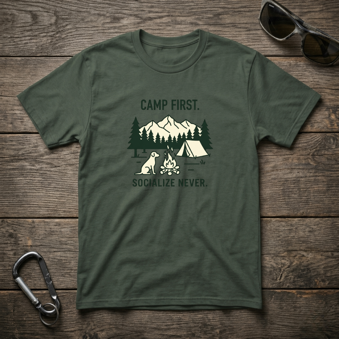 Camp First, Socialize Never T-Shirt