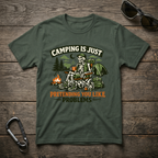 Camping Is Just Pretending T-Shirt