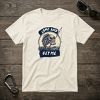 Come & Get Me T-Shirt