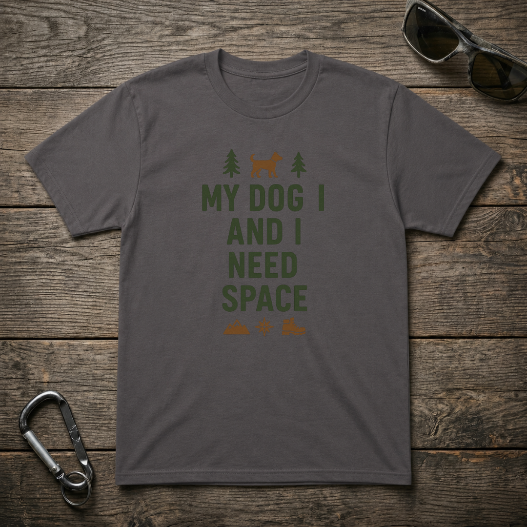 My Dog and I Need Space T-Shirt