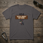 Energy Not Found T-Shirt