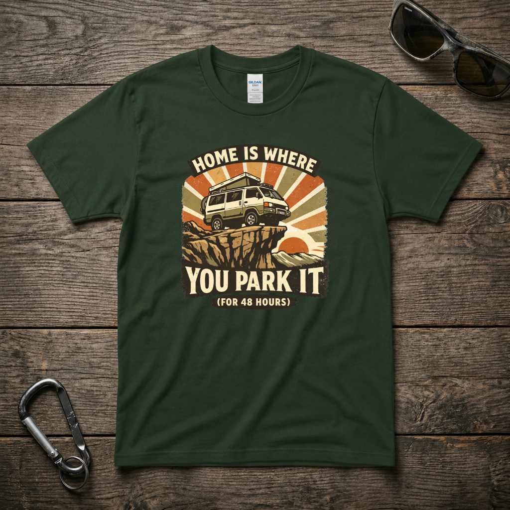 Home Is Where You Park It T-Shirt
