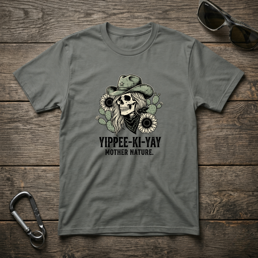 Yippee-Ki-Yay Mother Nature T-shirt