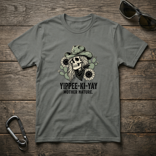 Yippee-Ki-Yay Mother Nature T-shirt
