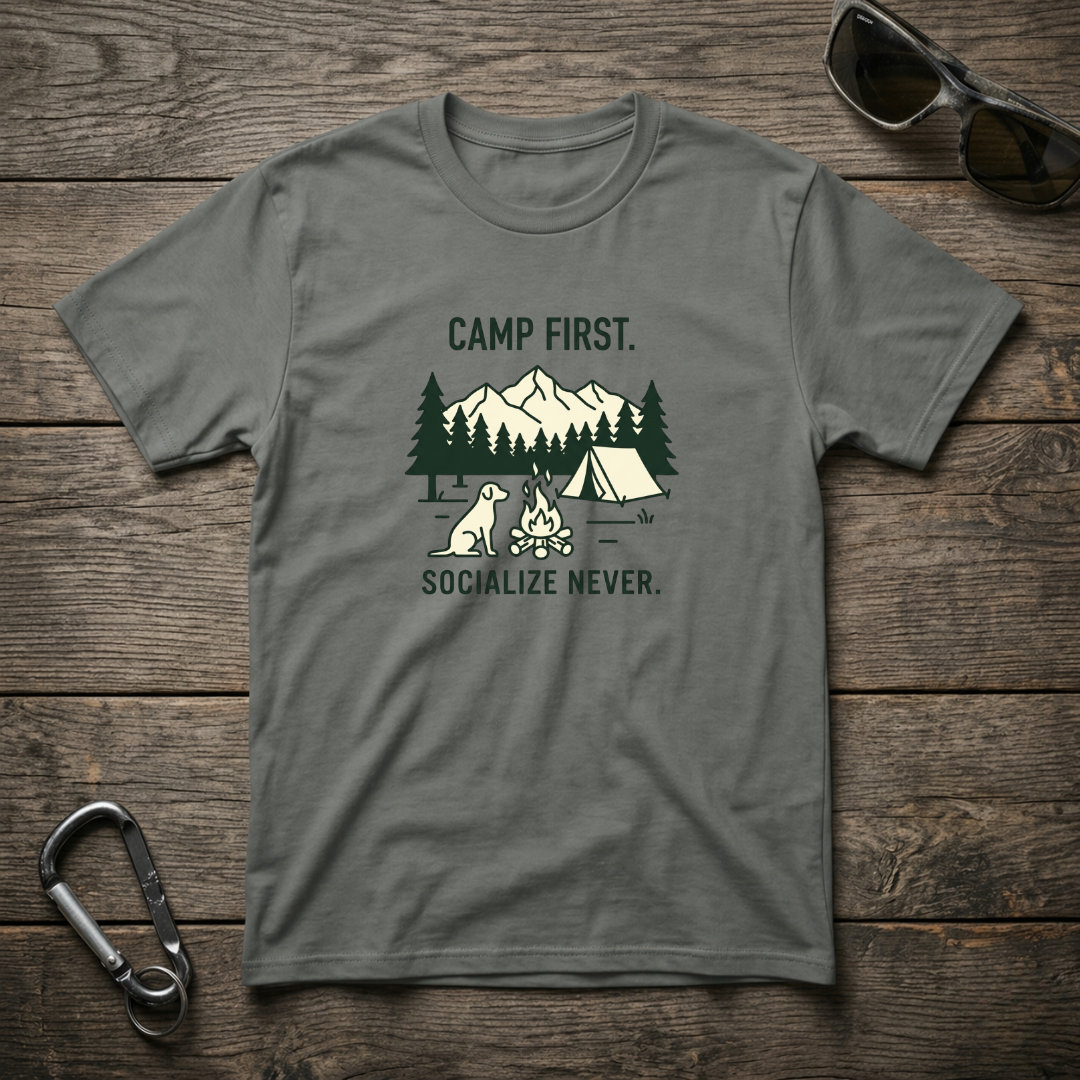 Camp First, Socialize Never T-Shirt