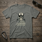 I'd Rather Catch Fish T-shirt