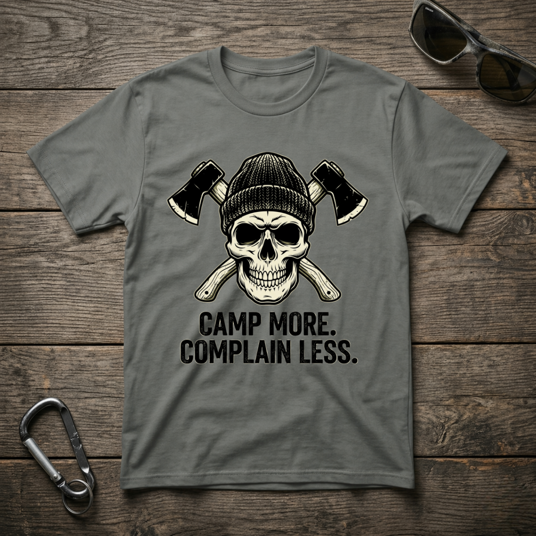 Camp More, Complain Less T-shirt