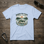 Born to Fish, Forced to Work T-Shirt