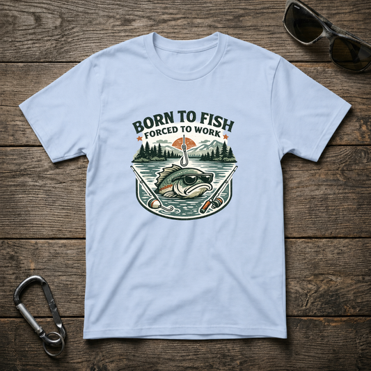 Born to Fish, Forced to Work T-Shirt