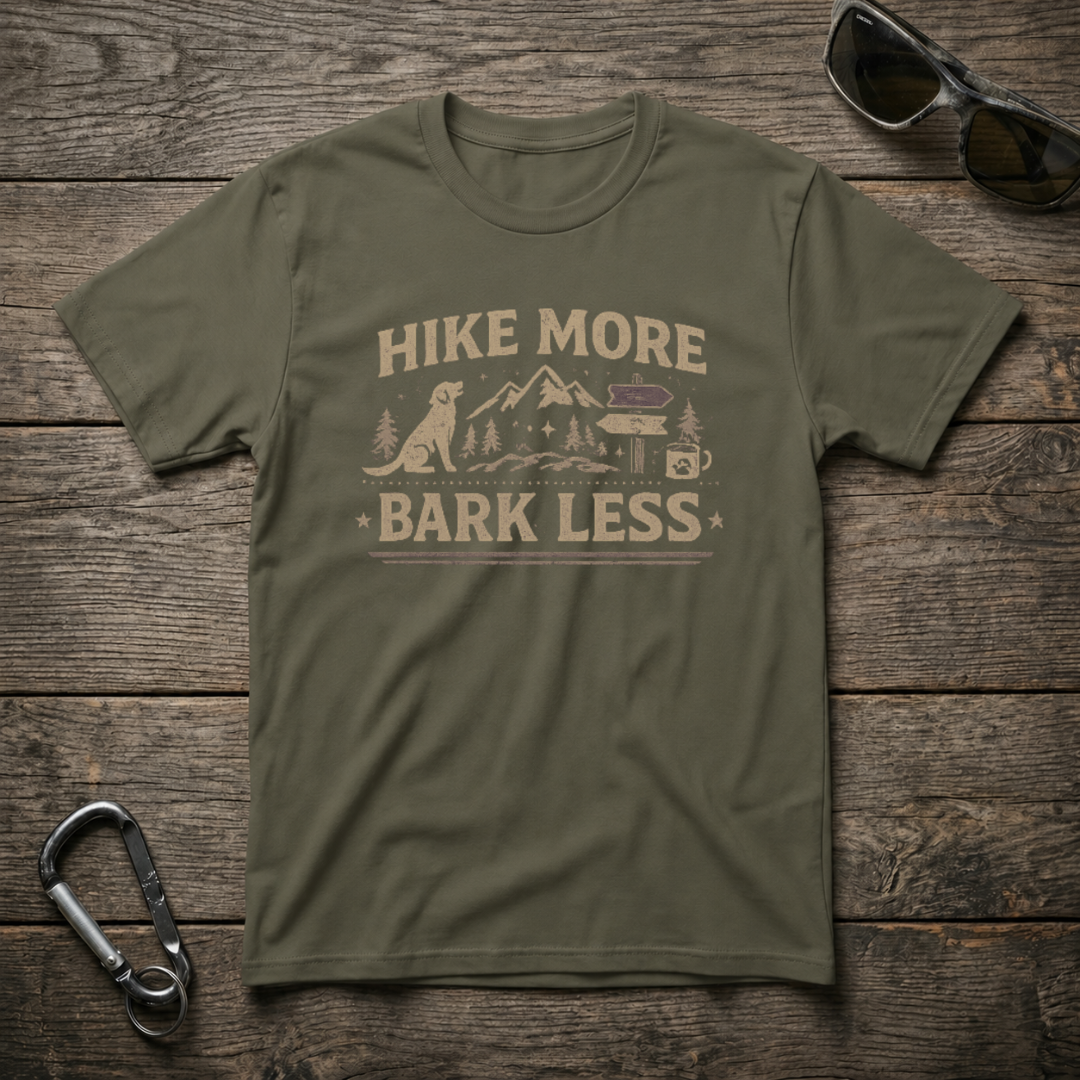 Hike More, Bark Less T-Shirt
