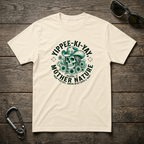 Yippee-Ki-YAY Mother Nature T-Shirt