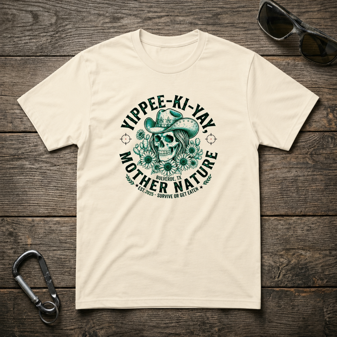 Yippee-Ki-YAY Mother Nature T-Shirt