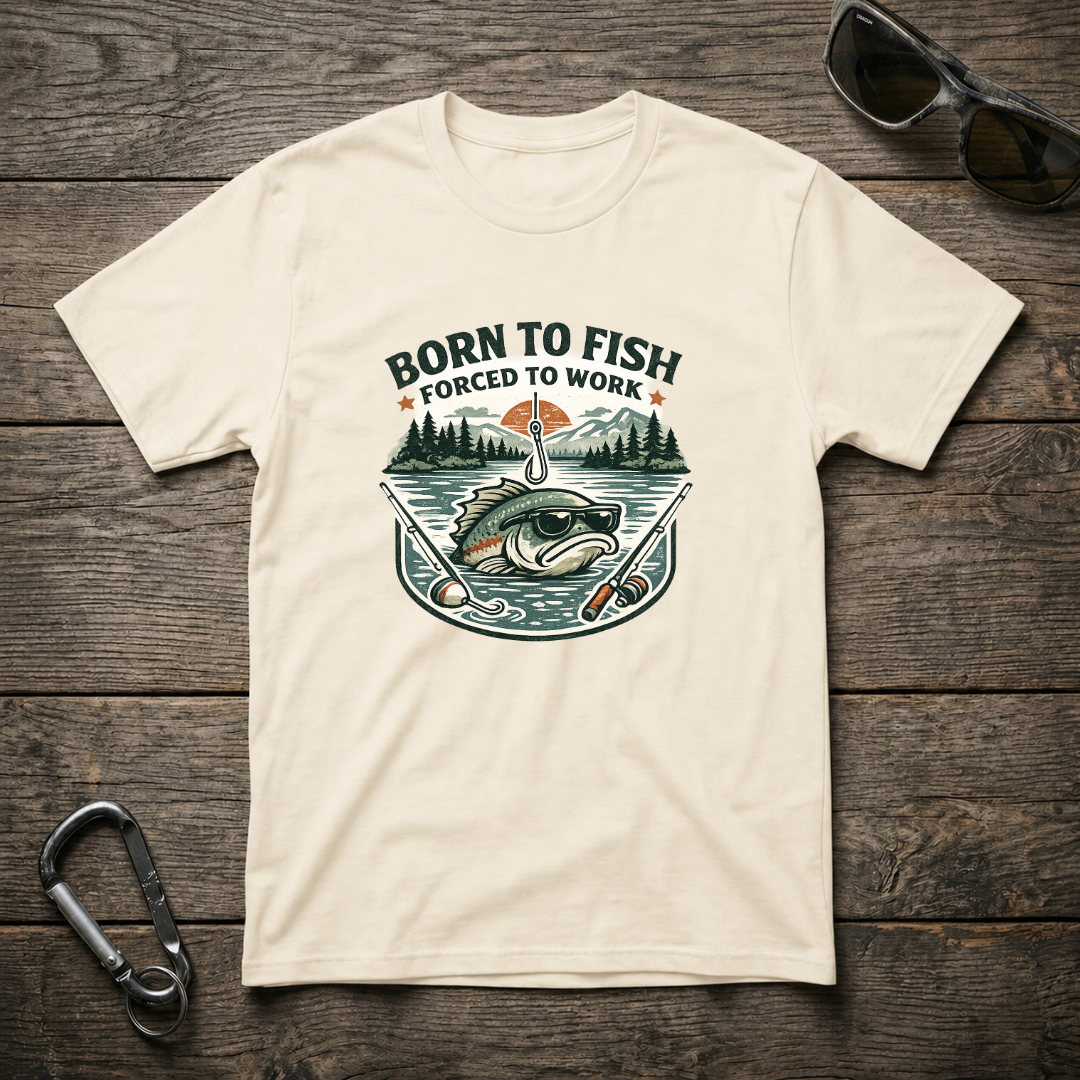 Born to Fish, Forced to Work T-Shirt