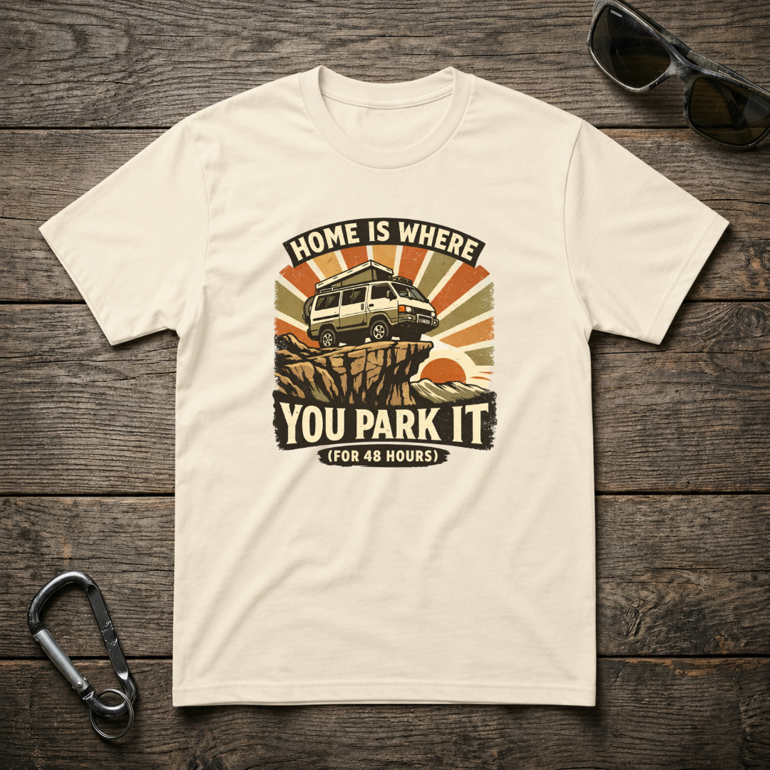 Home Is Where You Park It T-Shirt