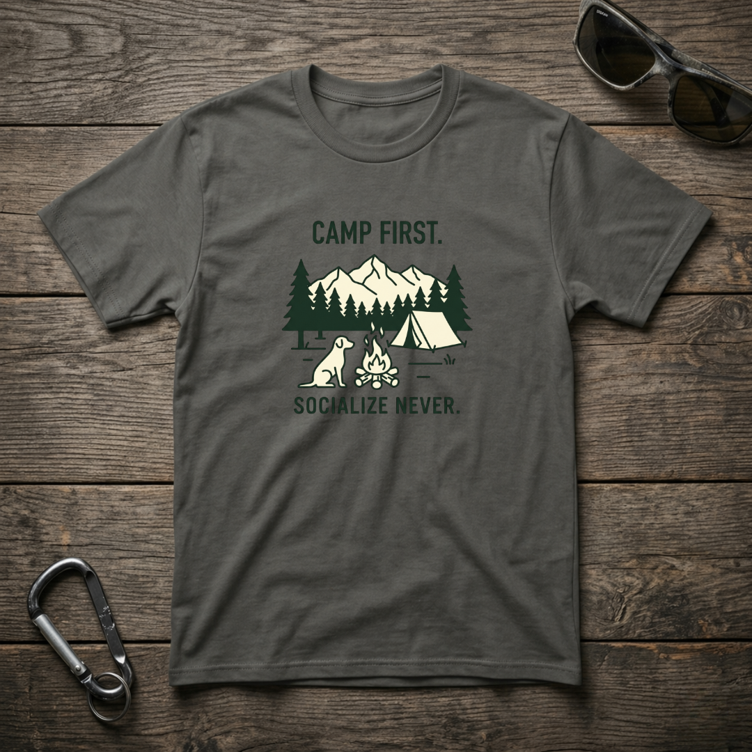 Camp First, Socialize Never T-Shirt