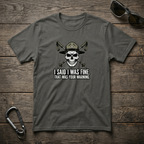 I Said I Was Fine T-shirt