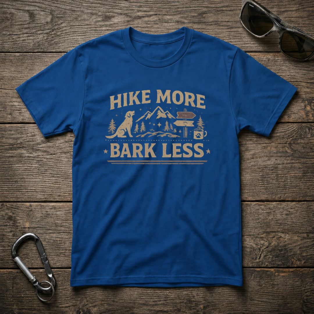 Hike More, Bark Less T-Shirt