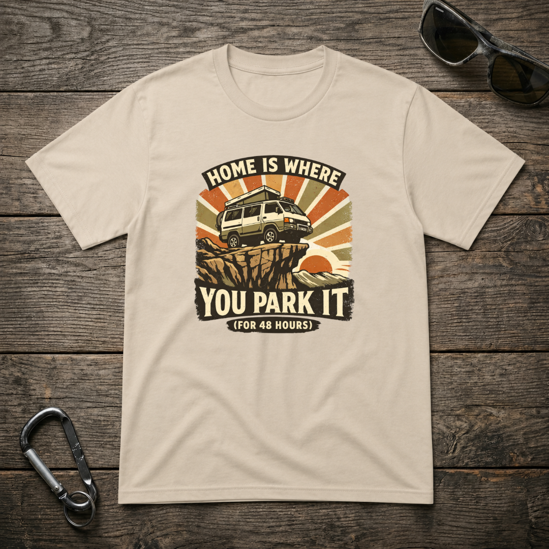 Home Is Where You Park It T-Shirt