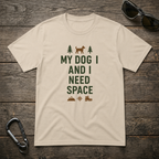 My Dog and I Need Space T-Shirt