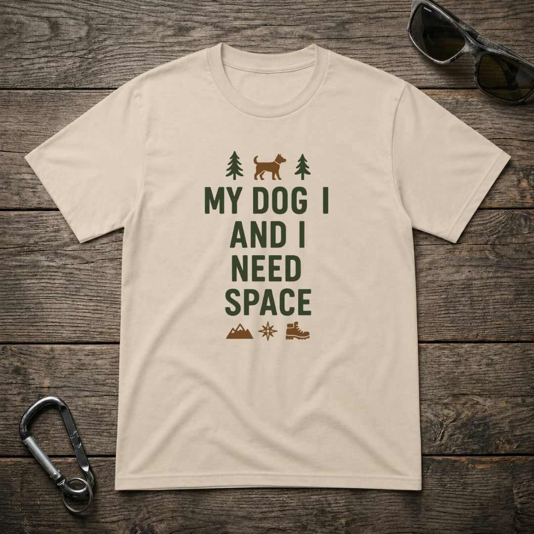 My Dog and I Need Space T-Shirt