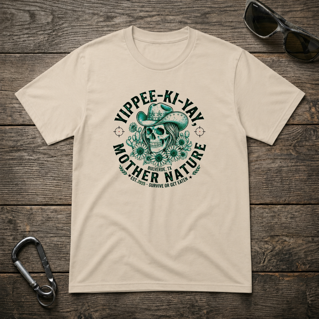 Yippee-Ki-YAY Mother Nature T-Shirt