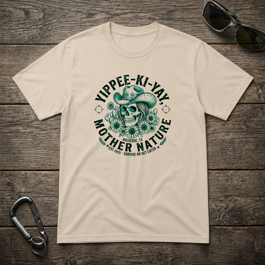 Yippee-Ki-YAY Mother Nature T-Shirt