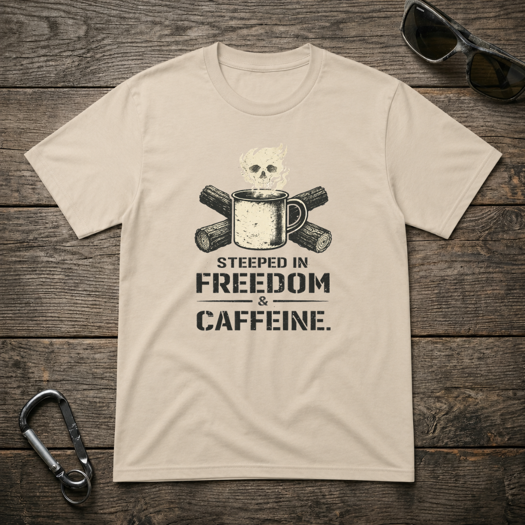 Steeped In Freedom & Caffeine T-Shirt