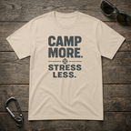 Camp More, Stress Less T-Shirt