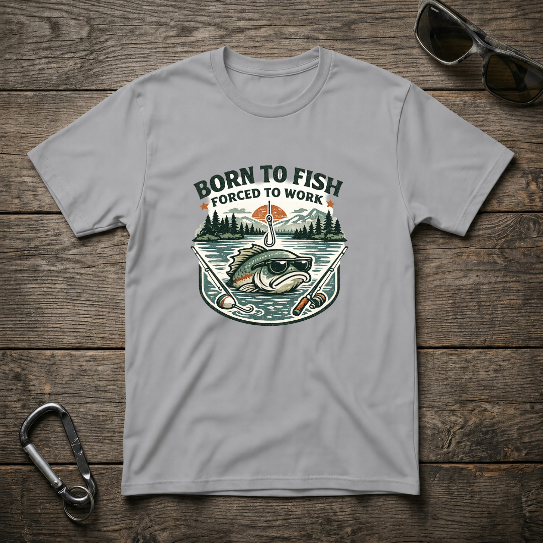 Born to Fish, Forced to Work T-Shirt