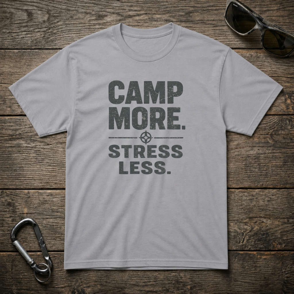 Camp More, Stress Less T-Shirt