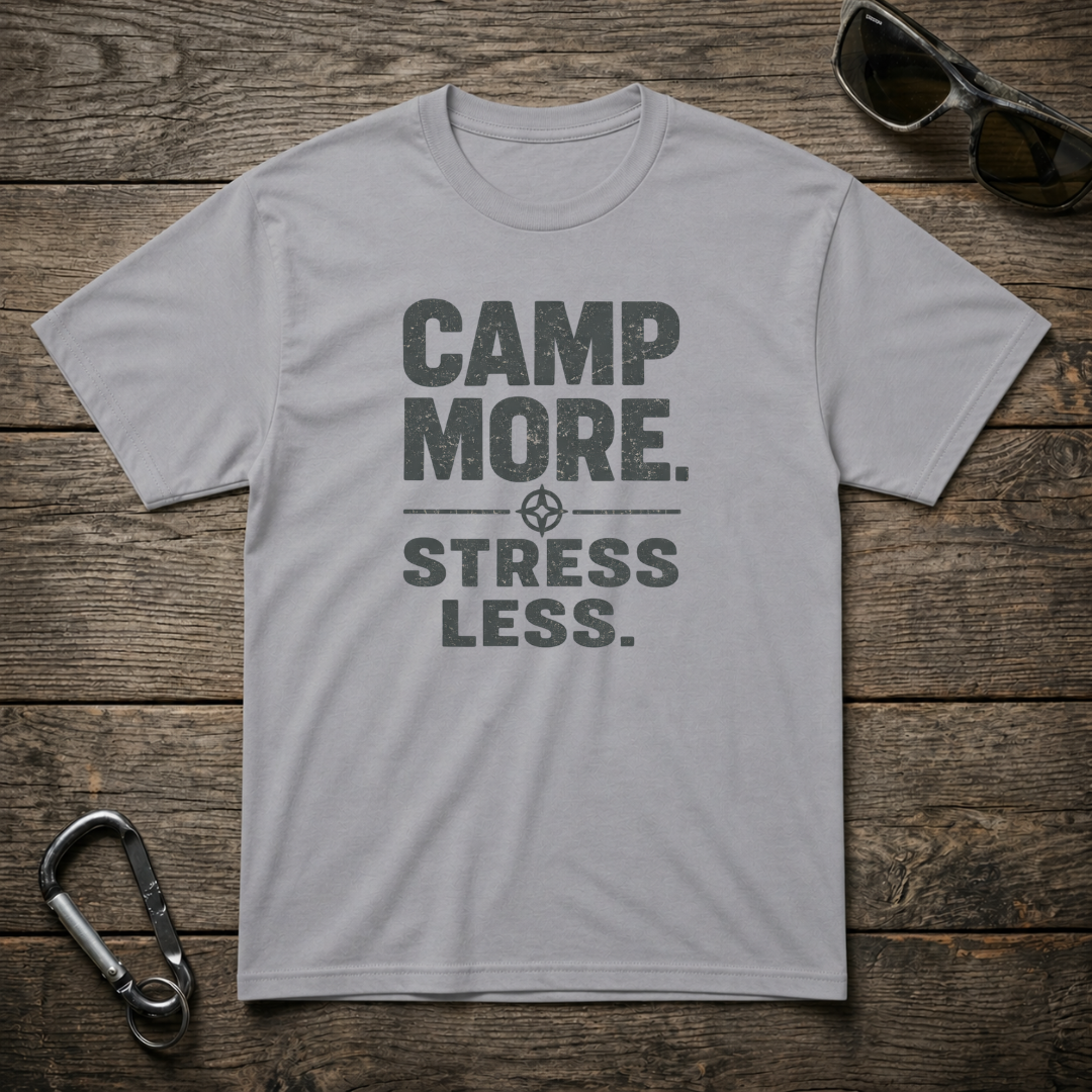 Camp More, Stress Less T-Shirt