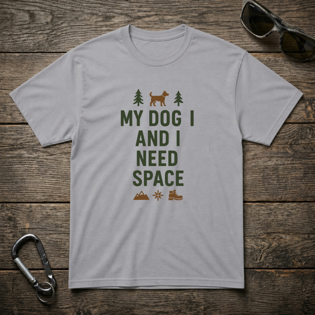 My Dog and I Need Space T-Shirt