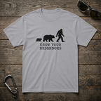 Know Your Neighbors T-Shirt